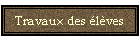 Travaux des lves